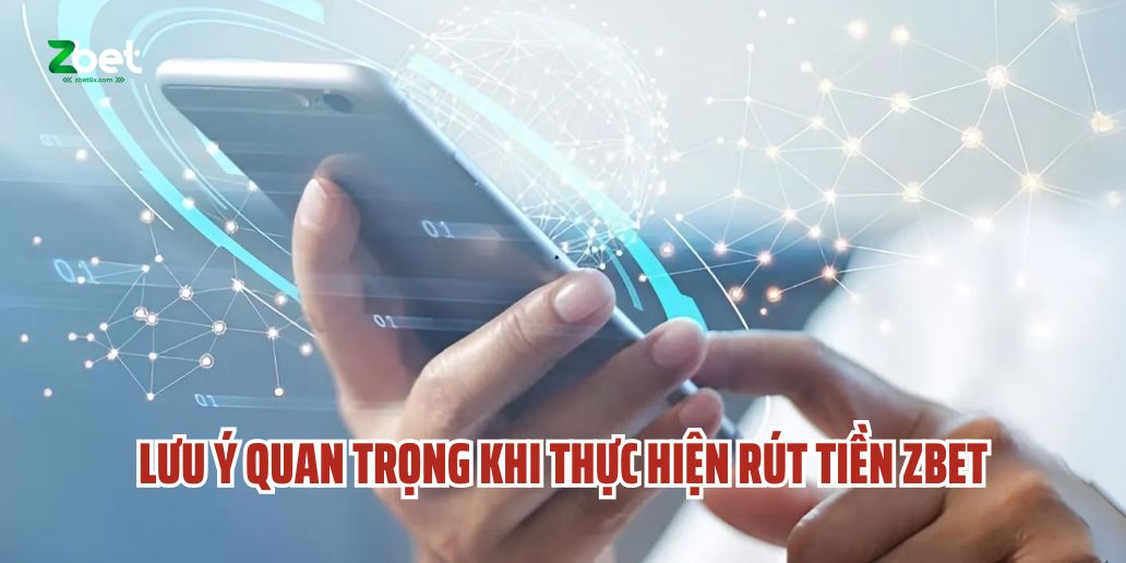 Những Lưu Ý Quan Trọng Khi Nạp Tiền Zbet